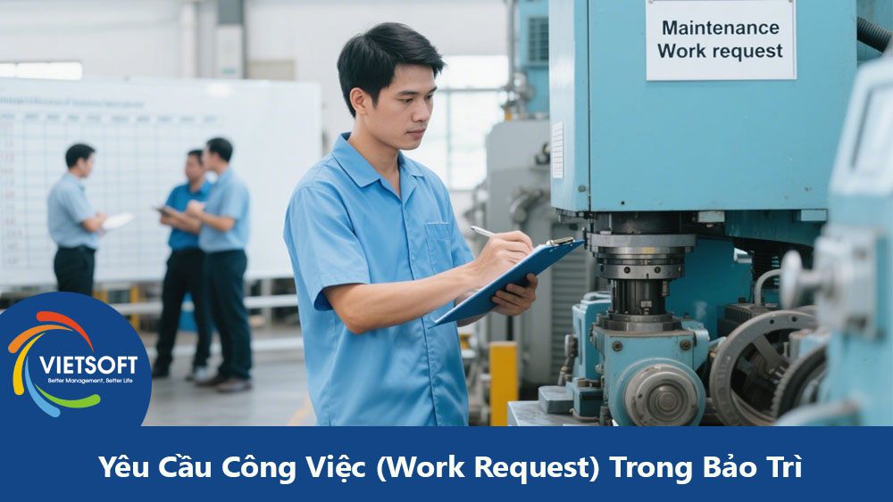 Yêu Cầu Công Việc (Work Request) Trong Bảo Trì