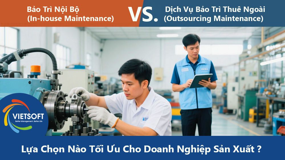 Bảo Trì Nội Bộ vs Dịch Vụ Bảo Trì Thuê Ngoài: Lựa Chọn Tối Ưu Cho Doanh Nghiệp Sản Xuất ?