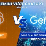 Gemini Vs ChatGPT Công Cụ AI Phổ Biến Nhất Năm 2025