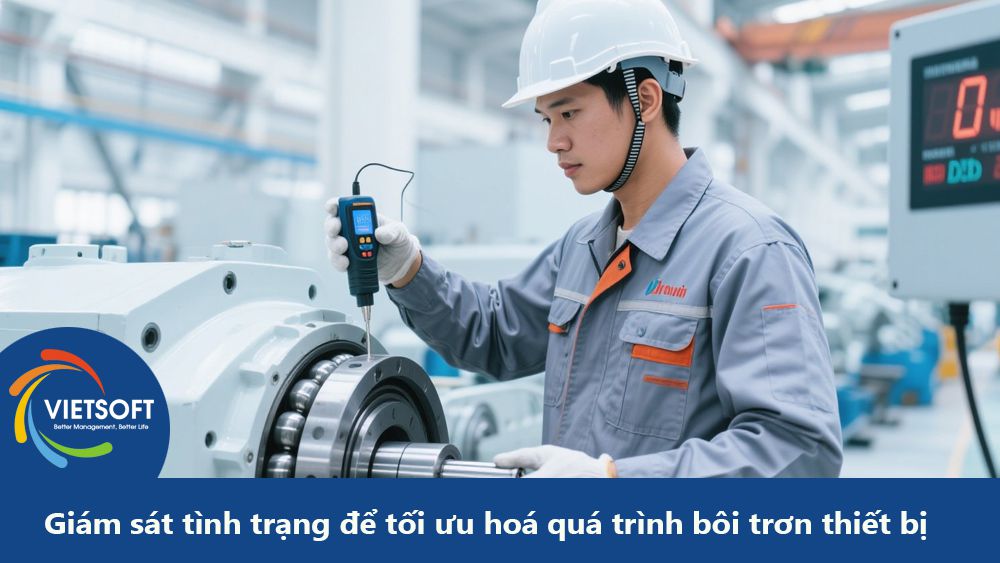 Giám sát tình trạng để tối ưu hoá quá trình bôi trơn thiết bị máy móc