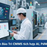 Phần mềm Bảo Trì CMMS tích hợp AI, PdM và Andon hàng Đầu Việt Nam