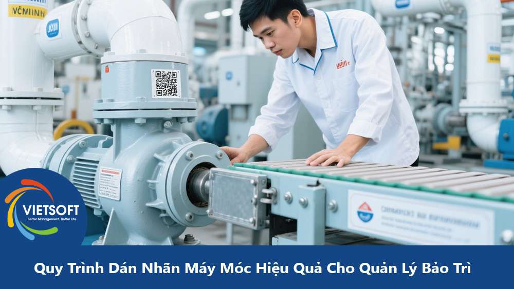 Quy Trình Dán Nhãn Máy Móc Hiệu Quả Cho Quản Lý Bảo Trì
