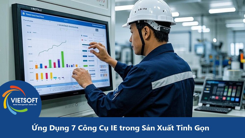 Ứng Dụng 7 Công Cụ IE (7 IE Tools) trong Sản Xuất Tinh Gọn