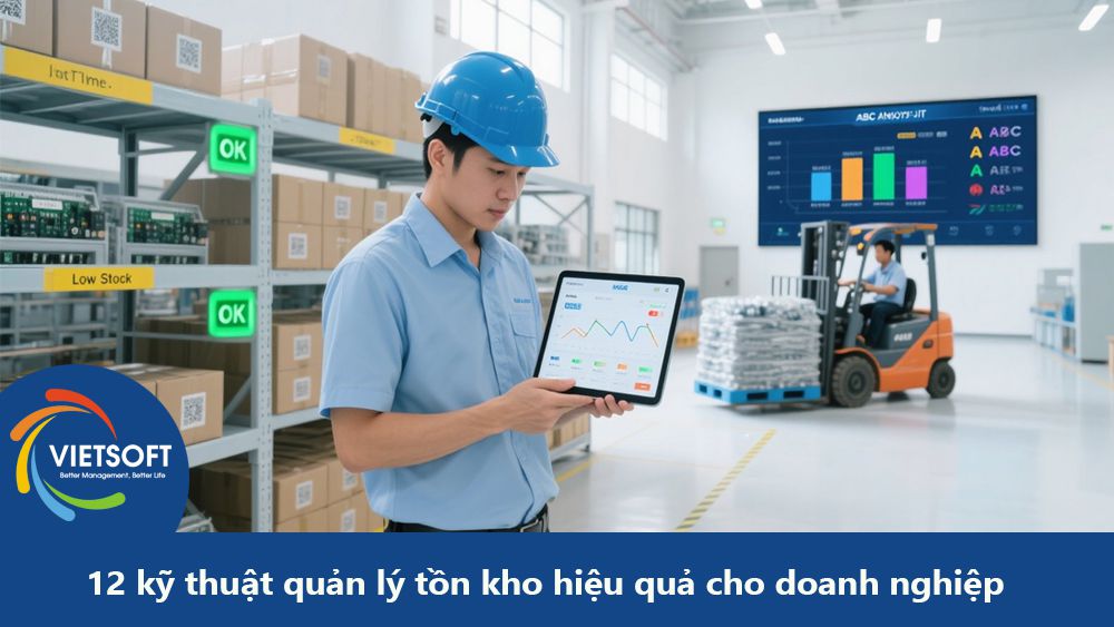 12 kỹ thuật quản lý tồn kho hiệu quả cho doanh nghiệp sản xuất