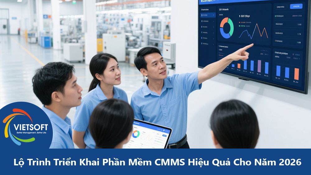 Lộ Trình Triển Khai Phần Mềm CMMS Hiệu Quả Cho Năm 2026