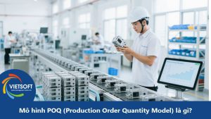 Mô hình POQ (Production Order Quantity Model) là gì?