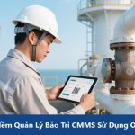Phần Mềm Quản Lý Bảo Trì CMMS Sử Dụng Offline Có Được Không?