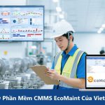 Review Phần Mềm CMMS EcoMaint Của Vietsoft: Giải Pháp Bảo Trì Thông Minh