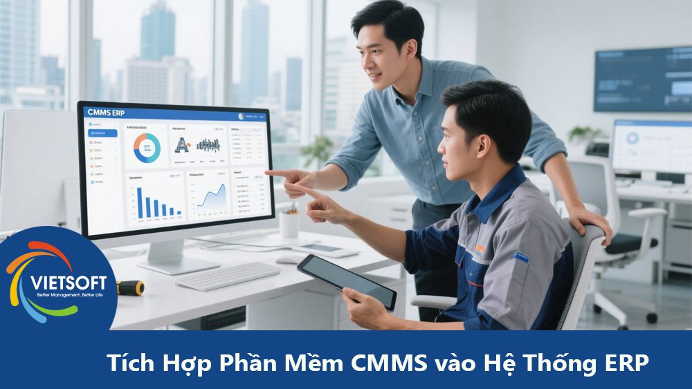 Tích Hợp Phần Mềm CMMS vào Hệ Thống ERP: Tổng Quan và Quy Trình Thực Hiện