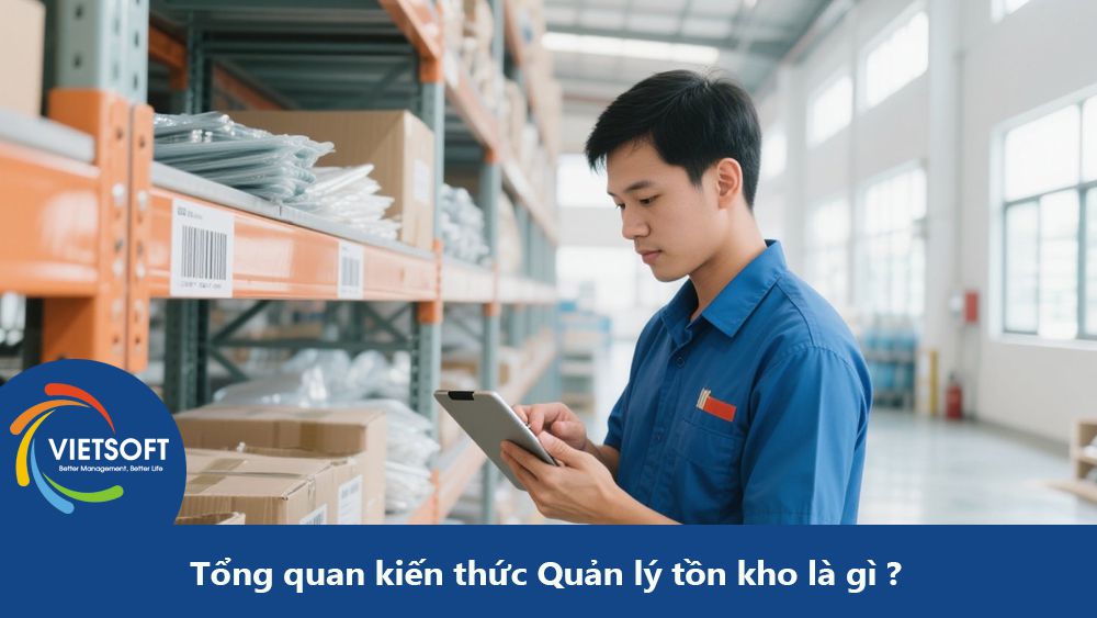 Tổng quan kiến thức Quản lý tồn kho là gì trong lĩnh vực sản xuất công nghiệp ?