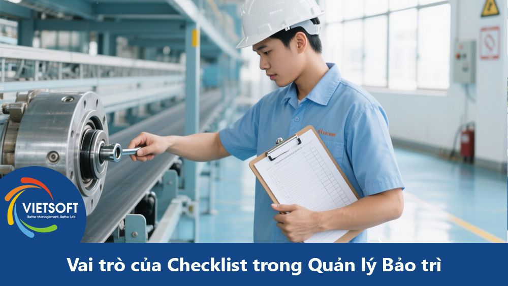Vai trò của Checklist trong Quản lý Bảo trì: Bí quyết Tăng Hiệu quả và Độ tin cậy