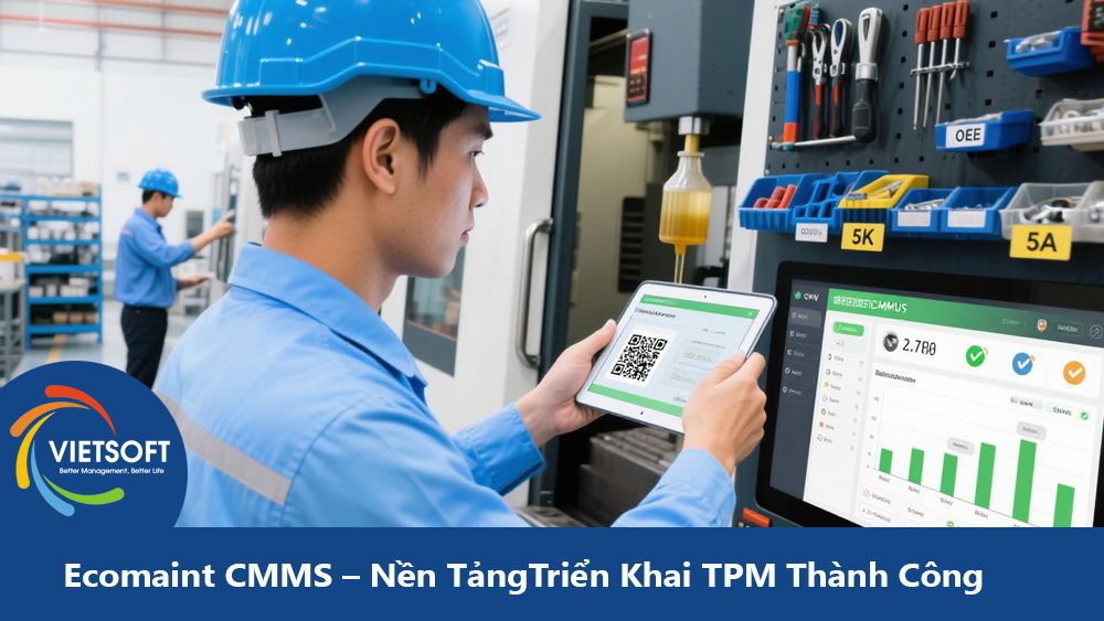 Ecomaint CMMS – Nền TảngTriển Khai TPM Thành Công Cho Doanh Nghiệp Sản Xuất