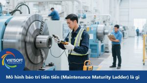 Mô hình bảo trì tiên tiến (Maintenance Maturity Ladder) là gì