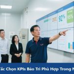 Nguyên Tắc Chọn KPIs Bảo Trì Phù Hợp Trong Năm 2026