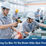 Ứng Dụng Công Cụ Bảo Trì Dự Đoán Hiệu Quả Trong Năm 2026