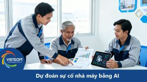Dự đoán sự cố nhà máy bằng AI: Từ cảnh báo sớm đến vận hành an toàn tuyệt đối