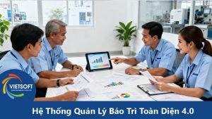 Hệ Thống Quản Lý Bảo Trì Toàn Diện 4.0
