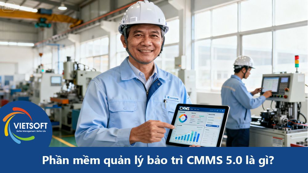 Phần mềm quản lý bảo trì CMMS 5.0 là gì? – Bước tiến hóa từ số hóa sang thông minh hóa