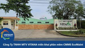 VITANA Triển Khai Phần Mềm Quản Lý Bảo Trì CMMS EcoMaint