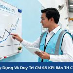 Cách Xây Dựng Và Duy Trì Chỉ Số KPI Bảo Trì Chính Xác?