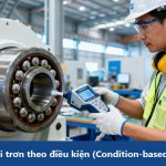 Giải pháp Bôi trơn theo điều kiện (Condition-based lubrication) trong bảo trì