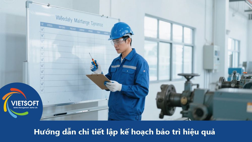 Hướng dẫn chi tiết lập kế hoạch bảo trì hiệu quả