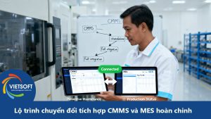 Lộ trình tích hợp CMMS và MES hoàn chỉnh