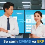 So sánh CMMS và ERP