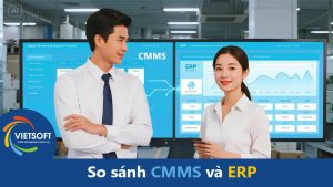 So sánh CMMS và ERP