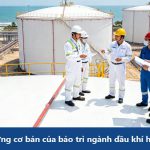 Đặc trưng cơ bản của bảo trì ngành dầu khí hiện nay