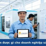 CMMS làm được gì cho doanh nghiệp sản xuất: 7 lợi ích thiết thực.