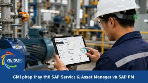 Giải pháp thay thế SAP Service & Asset Manager và SAP PM cho bảo trì di động
