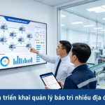 Triển khai quản lý bảo trì nhiều địa điểm Lộ trình hiệu quả cho doanh nghiệp nhiều nhà máy.jpg