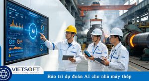 Bảo trì dự đoán AI cho nhà máy thép: Cách giảm downtime và nâng cao độ tin cậy thiết bị