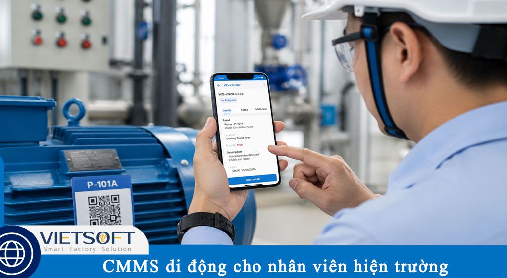 CMMS di động cho nhân viên hiện trường: Giải pháp quản lý bảo trì trên Smartphone và Tablet
