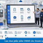 Lựa chọn phần mềm CMMS cho Doanh nghiệp vừa và nhỏ tại Việt Nam