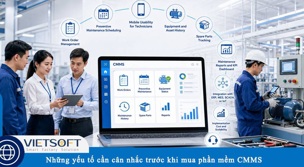 Những yếu tố cần cân nhắc trước khi mua phần mềm CMMS cho doanh nghiệp sản xuất tại Việt Nam