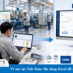 Vì sao các nhà máy sản xuất tại Việt Nam vẫn dùng Excel để quản lý bảo trì?