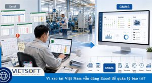 Vì sao các nhà máy sản xuất tại Việt Nam vẫn dùng Excel để quản lý bảo trì?