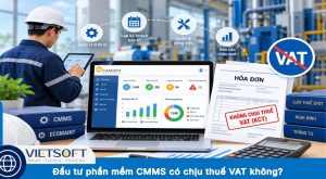 Đầu tư phần mềm CMMS có chịu thuế VAT không